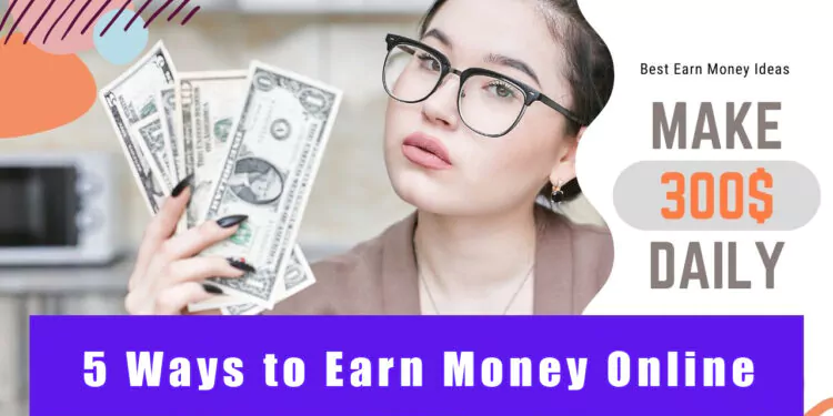 5 Ways to Earn Money Online: Best ways to earn thousands of rupees online from home